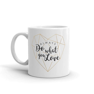 Always Do What You Love Coffee Mug