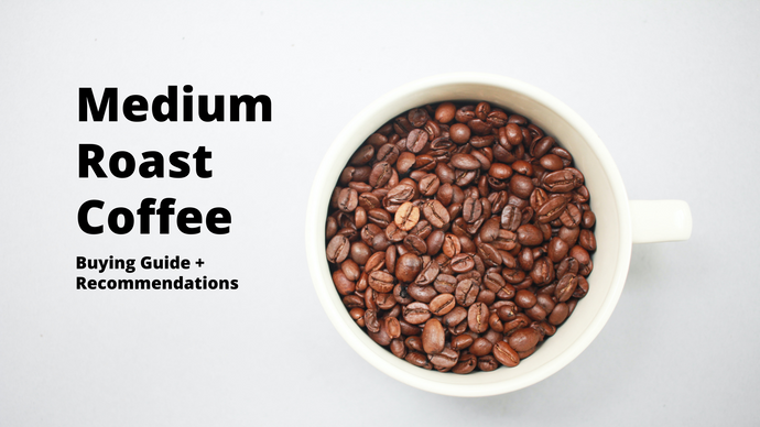 Medium Roast Coffee Buying Guide (+7 Best Medium Roast Coffees Worth Trying)